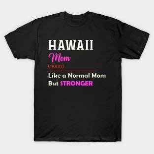 Hawaii Stronger Mom T-Shirt